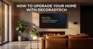 How to Upgrade My Home Decoradtech