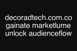 decoradtech.com.co gainate marketlume unlock audienceflow