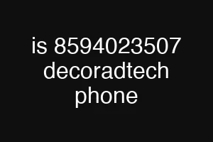 is 8594023507 decoradtech phone
