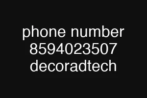 phone number 8594023507 decoradtech